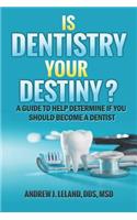 Is Dentistry Your Destiny?