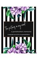 The Pictures In My Mind A Grandmother's Memories: A Keepsake Journal For My Grandchildren