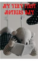 My Very First Mothers Day