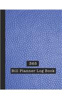 365 Bill Planner Log Book: Large bill planner log book for home and business use- The large record book to keep track of all your incoming and outgoing bills quickly and easil