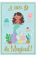 I am 9 and Magical: A mermaid birthday journal with positive messages for girls on each page and more artwork on lined and blank pages in this write and draw journal, 9