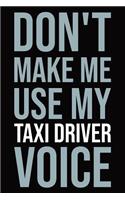 Don't make me use my taxi driver voice