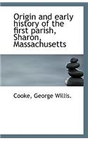 Origin and Early History of the First Parish, Sharon, Massachusetts: (English)