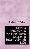 Address Delivered in the First Parish Church in Bolton July 4th 1876
