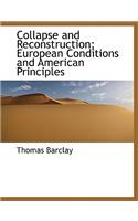 Collapse and Reconstruction; European Conditions and American Principles