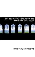 Les Sources & L' Volution Des Essais de Montaigne