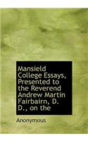 Mansield College Essays, Presented to the Reverend Andrew Martin Fairbairn, D. D., on the