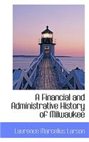 A Financial and Administrative History of Milwaukee