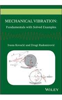 MECHANICAL VIBRATION: FUNDAMENTALS WITH SOLVED EXAMPLES