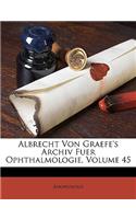 Albrecht Von Graefe's Archiv Fuer Ophthalmologie, Volume 45