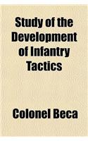 Study of the Development of Infantry Tactics: (English)