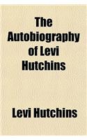 The Autobiography of Levi Hutchins