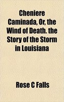 Cheniere Caminada, Or, the Wind of Death. the Story of the Storm in Louisiana