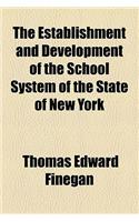 The Establishment and Development of the School System of the State of New York