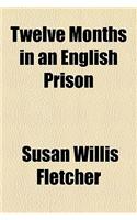 Twelve Months in an English Prison