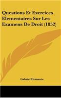 Questions Et Exercices Elementaires Sur Les Examens de Droit (1852)