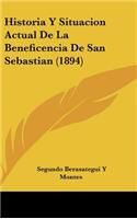 Historia y Situacion Actual de La Beneficencia de San Sebastian (1894)