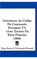 Annotacoes Ao Codigo de Commercio Portuguez V3: Livro Terceiro Da Parte Primeira (1866)