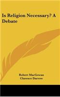 Is Religion Necessary? a Debate