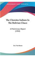 The Chorotes Indians in the Bolivian Chaco