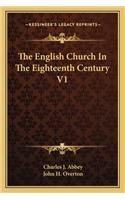 The English Church In The Eighteenth Century V1