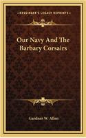 Our Navy And The Barbary Corsairs