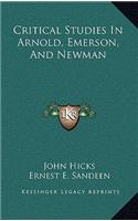Critical Studies in Arnold, Emerson, and Newman