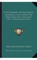 Dictionary of the Kaffir Language, Including the Xosa and Zulu Dialects