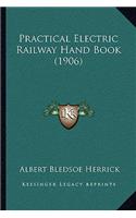 Practical Electric Railway Hand Book (1906)