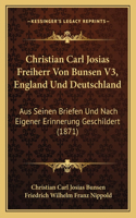 Christian Carl Josias Freiherr Von Bunsen V3, England Und Deutschland