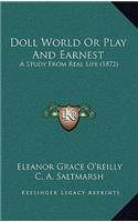 Doll World Or Play And Earnest: A Study From Real Life (1872)