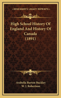 High School History Of England And History Of Canada (1891)