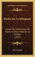 Etudes Sur Le Syllogisme