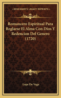 Romancero Espiritual Para Reglarse El Alma Con Dios Y Redencion Del Genero (1720)