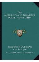 Moulder's And Founder's Pocket Guide (1880)