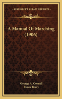 A Manual Of Marching (1906)