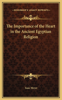The Importance of the Heart in the Ancient Egyptian Religion