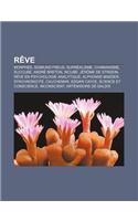 Reve: Morphee, Sigmund Freud, Surrealisme, Chamanisme, Succube, Andre Breton, Incube, Jerome de Stridon, Reve En Psychologie Analytique(French)