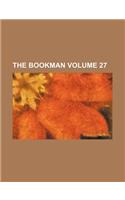 The Bookman Volume 27