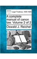 A Complete Manual of Canon Law. Volume 2 of 2