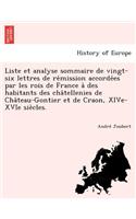 Liste et analyse sommaire de vingt-six lettres de rémission accordées par les rois de France à des habitants des châtellenies de Château-Gontier et de Craon, XIVe-XVIe siècles.