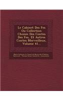 Le Cabinet Des F Es Ou Collection Choisie Des Contes Des F Es, Et Autres Contes Merveilleux, Volume 41...