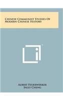 Chinese Communist Studies Of Modern Chinese History