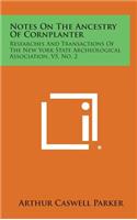 Notes on the Ancestry of Cornplanter: Researches and Transactions of the New York State Archeological Association, V5, No. 2