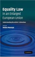 Equality Law in an Enlarged Europe: Understanding the Article 13 Directives
