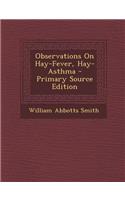 Observations on Hay-Fever, Hay-Asthma