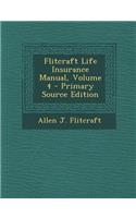 Flitcraft Life Insurance Manual, Volume 4