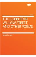 The Cobbler in Willow Street, and Other Poems