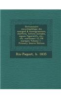 Dictionnaire Encyclopedique Des Marques & Monogrammes, Chiffres, Lettres Initiales, Signes Figuratifs, Etc., Etc. Contenant 12,156 Marques Volume 1 -