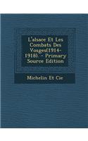 L'Alsace Et Les Combats Des Vosges(1914-1918). - Primary Source Edition